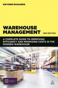 Warehouse Management: A Complete Guide to Improving Efficiency and Minimizing Costs in the Modern...