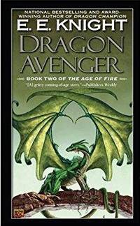 Dragon Avenger (Age Of Fire, Book 2) by E.E. Knight - 2006