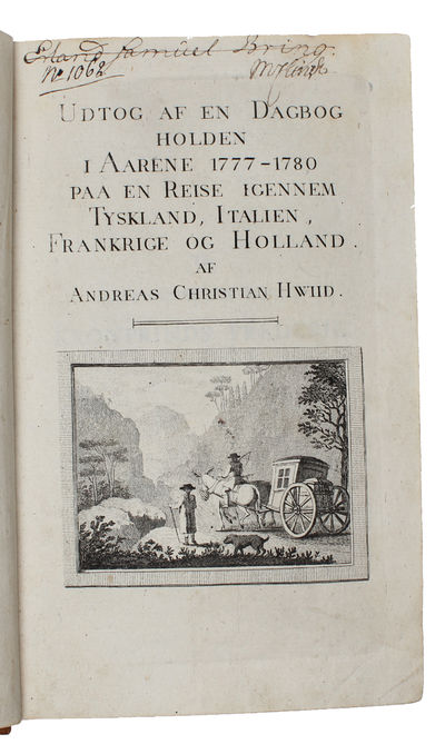 Udtog af en Dagbog holden i Aarene 1777-1780 paa en Reise igennem Tyskland, Italien, Frankrige og Holland. Første Deel, med Anhang af Anden Deel. (all). (photo 2)