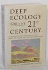 Deep ecology for the 21st century; readings on the philosophy and practice of the new environmentalism