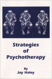 Strategies of Psychotherapy by Jay Haley - 2005-08-09