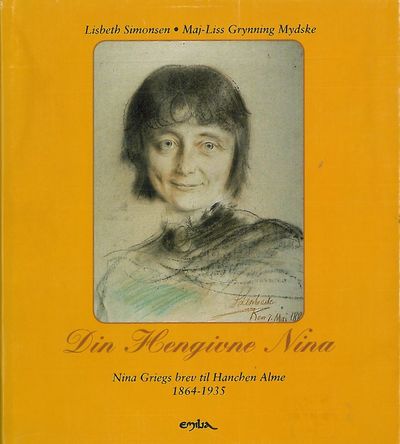 Din hengivne Nina. Nina Griegs brev til Hanchen…