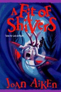 A Fit of Shivers : Tales for Late at Night