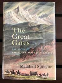 image of The great gates; the story of the Rocky Mountain passes