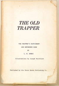 THE TRAPPER&#039;S DICTIONARY AND REFERENCE BOOK by Byers, L. N - 1978