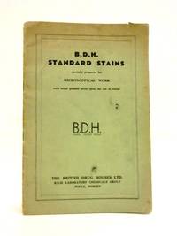 B.D.H. Standard Stains: Specially Prepared for Microscopical Work