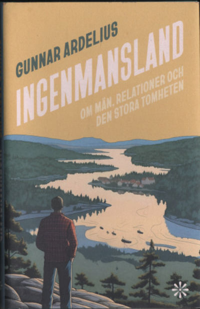 INGENMANSLAND. Om män, relationer och den stora…