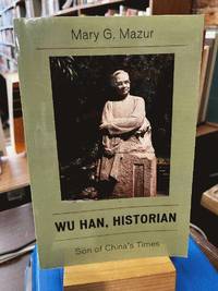 Wu Han, Historian: Son of China's Times