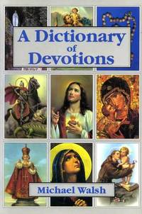 A DICTIONARY OF DEVOTIONS