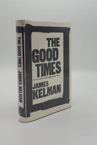 THE GOOD TIMES by KELMAN James