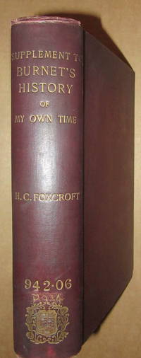 A supplement to Burnet's History of my own time; derived from his original memoirs, his...
