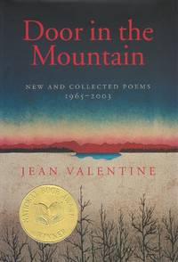 Door in the Mountain: New and Collected Poems 1965-2003