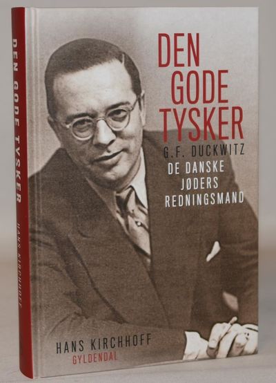 Den gode tysker. G. F. Duckwitz. De danske jøders…