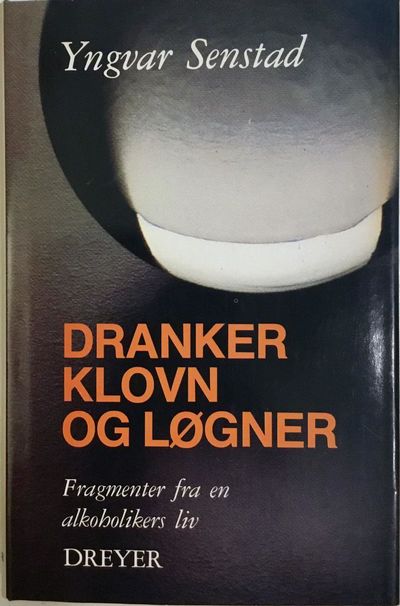 Dranker, klovn og løgner. Fragmenter fra en…