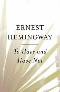 To Have and Have Not by Ernest Hemingway - Paperback - 1996 - from ThriftBooks (SKU: G0684818981I5N00)