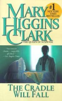 The Cradle Will Fall by Clark, Mary Higgins - 1991