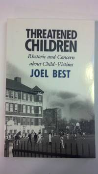 Threatened Children: Rhetoric and Concern about Child-Victims