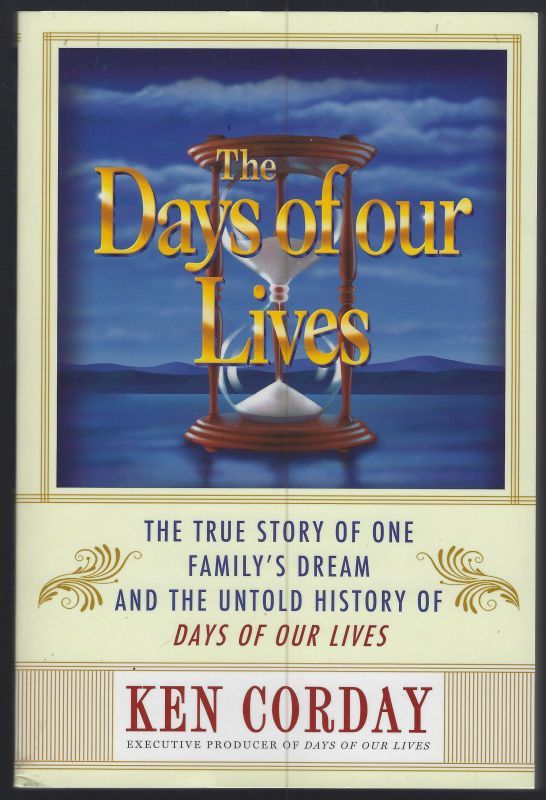DAYS OF OUR LIVES The True Story of One Family's Dream and the Untold History of Days of Our Lives