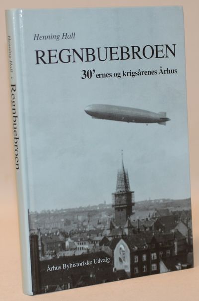 Regnbuebroen - 30´ernes og krigsårenes Århus.
