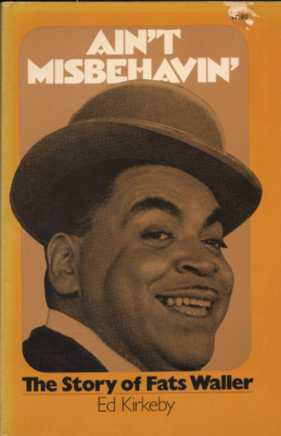 AIN'T MISBEHAVIN'. The Story of Fats Waller.
