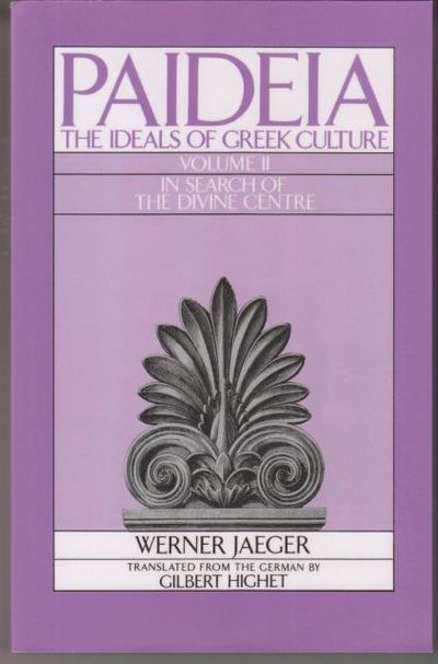 Paideia: the Ideals of Greek Culture. Vol 2: In…