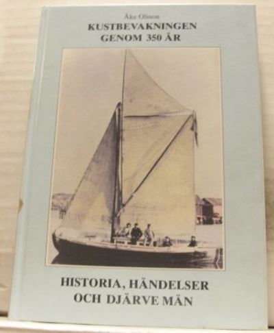 Kustbevakningen genom 350 år. Historia, händelser…