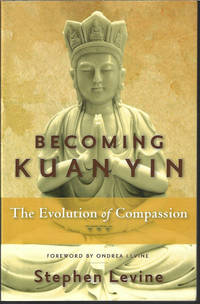 BECOMING KUAN YIN: The Evolution of Compassion