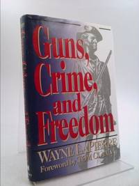 Guns, Crime and Freedom by Wayne LaPierre - 1994