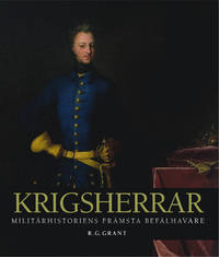 Krigsherrar. Militärhistoriens främsta…