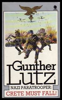 image of CRETE MUST FALL - Nazi Paratrooper - A Novel