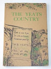 The Yeats Country: A guide to places in the west of Ireland associated with the life and writings of William Butler Yeats. by Kirby, Sheelah - 1962