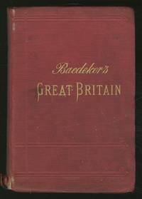 Great Britain: Handbook for Travellers by Karl BAEDEKER - Hardcover - 1901 - from Between the Covers- Rare Books, Inc. ABAA (SKU: 367990)