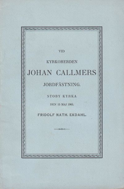 Vid kyrkoherde Johan Callmers jordfästning. Stoby…