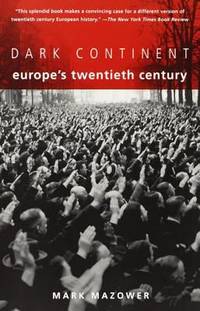 Dark Continent : Europe's Twentieth Century