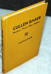 Cullen Baker:  Premier Texas Gunfighter