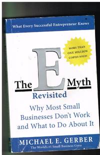 The E-Myth Revisited: Why Most Small Businesses Don't Work and What to Do About It