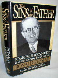 image of The Sins of t he Father; Joseph P. Kennedy and the Dynasty He Founded