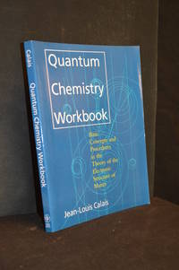 Quantum Chemistry Workbook; Basic Concepts and Procedures in the Theory of the Electronic...