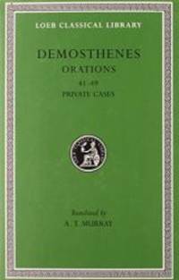 Demosthenes: Orations (41-49). Private Cases. (Loeb Classical Library No. 346) (Volume V)