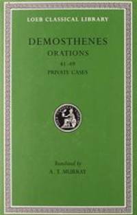 Demosthenes: Orations (41-49). Private Cases. (Loeb Classical Library No. 346) (Volume V) by Demosthenes - 2005-07-08