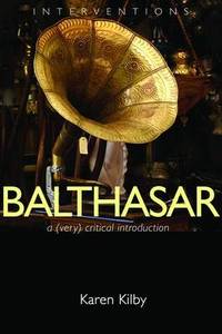 Balthasar: A Very Critical Introduction