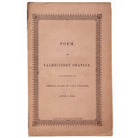 A POEM, by Edwin Johnson; and The Valedictory Oration, by Frederick John Kingsbury; Pronounced Before the Senior Class in Yale College, July 1, 1846. Published by Request of the Class