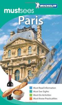 Must Sees Paris (Michelin Must Sees Guide)