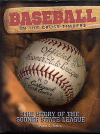 Baseball in the Cross Timbers: The Story of the Sooner State League