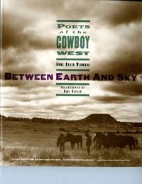 Between Earth & Sky &acirc; Poets of the Cowboywest (Paper)