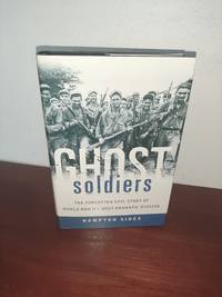 Ghost Soldiers: The Forgotten Epic Story of World War II's Most Dramatic Mission by Hampton Sides - Signed First Edition - 2001-05-15 - from AWARDWINNINGBOOKS (SKU: 418)