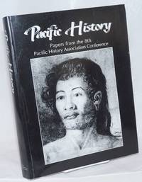 Pacific History; Papers From The 8th Pacific History Association Conference - 