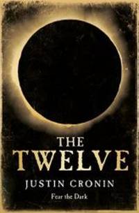 The Twelve by Justin Cronin - 2012-01-01