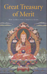 Great Treasury of Merit: A Commentary to the Practice of Offering to the Spiritual Guide