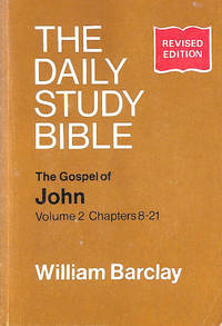 Gospel of John: Chapters 8-21 v. 2 (Daily Study Bible) by Barclay, William - 1975-07-21